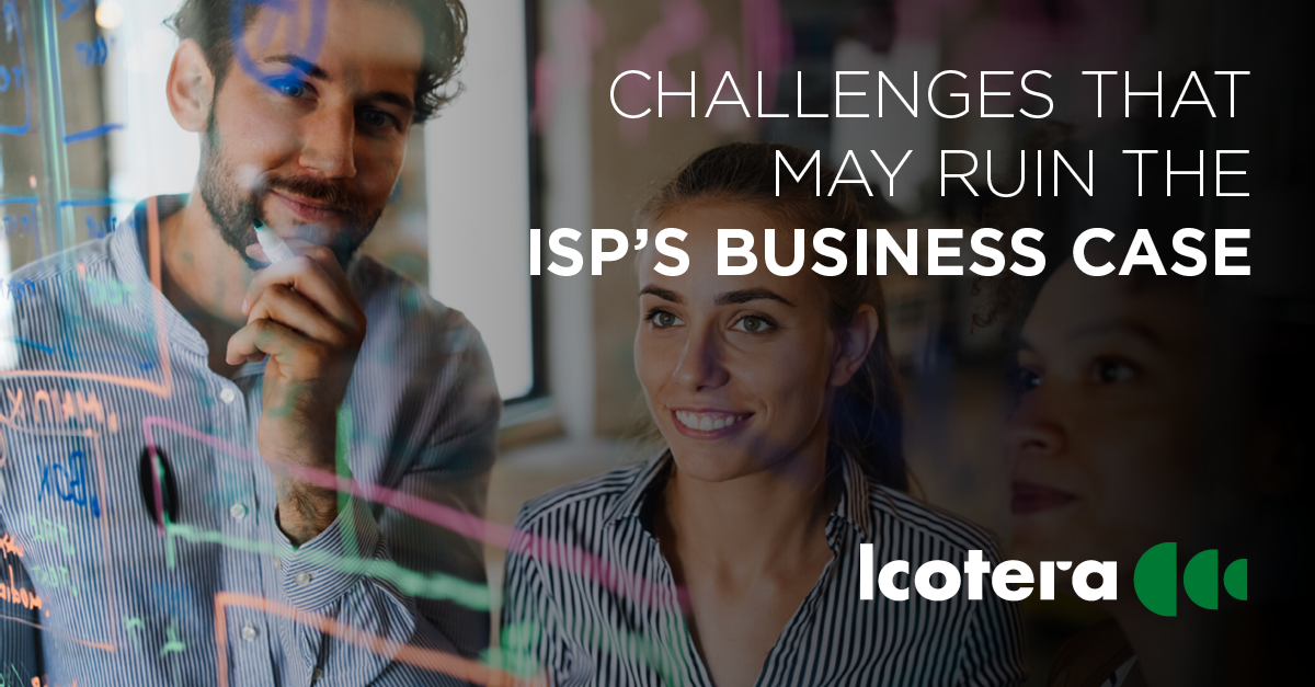 Challenges that may ruin the ISP's business case