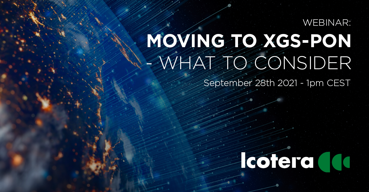 Webinar: What to consider when moving to XGS-PON