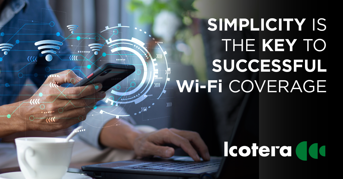 The key to successful Wi-Fi coverage is simplicity